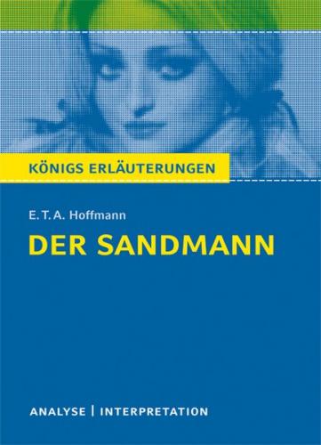 Der Sandmann von E.T.A. Hoffmann. Textanalyse und Interpretation mit ausführlicher Inhaltsangabe und Abituraufgaben mit Lösungen. (Ebook - pdf) 