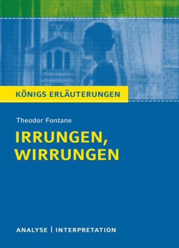 Irrungen, Wirrungen von Theodor Fontane. Textanalyse und Interpretation mit ausführlicher Inhaltsangabe und Abituraufgaben mit Lösungen. (Ebook - pdf) 