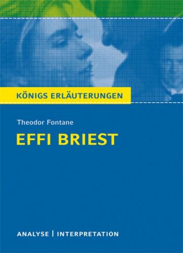 Effi Briest von Theodor Fontane. Textanalyse und Interpretation mit ausführlicher Inhaltsangabe und Abituraufgaben mit Lösungen. (Ebook - pdf) 