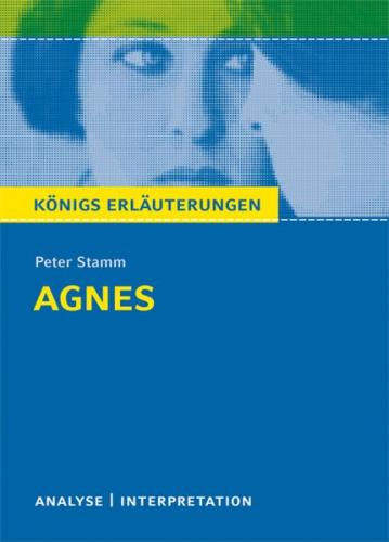 Agnes von Peter Stamm. Textanalyse und Interpretation mit ausführlicher Inhaltsangabe und Abituraufgaben mit Lösungen. (Ebook - pdf) 