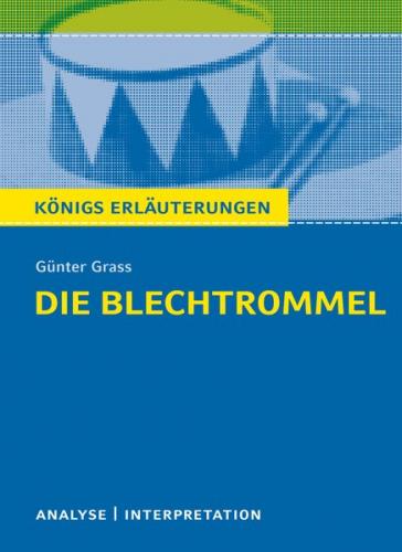 Die Blechtrommel von Günter Grass. Textanalyse und Interpretation mit ausführlicher Inhaltsangabe und Abituraufgaben mit Lösungen. (Ebook - pdf) 