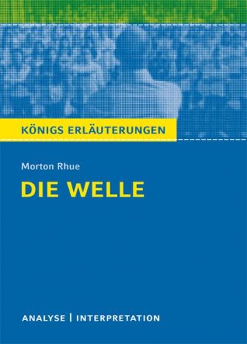 Die Welle - The Wave von Morton Rhue. Textanalyse und Interpretation mit ausführlicher Inhaltsangabe und Abituraufgaben mit Lösungen. (Ebook - pdf) 