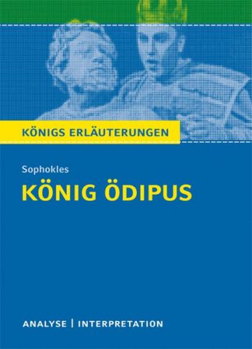 König Ödipus von Sophokles. Textanalyse und Interpretation mit ausführlicher Inhaltsangabe und Abituraufgaben mit Lösungen. (Ebook - pdf) 