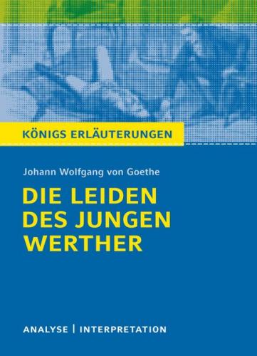 Die Leiden des jungen Werther von Johann Wolfgang von Goethe. Königs Erläuterungen. (Ebook - EPUB) 