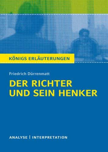 Der Richter und sein Henker von Friedrich Dürrenmatt - Textanalyse und Interpretation (Ebook - EPUB) 