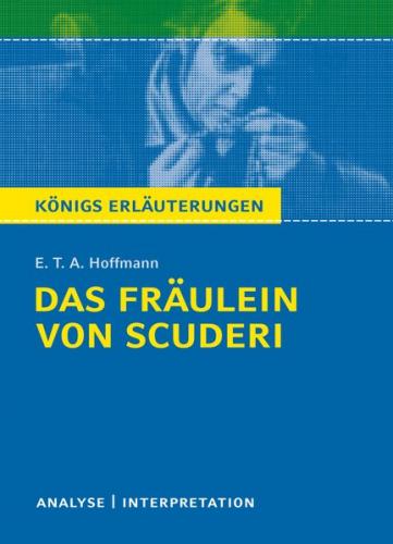 Das Fräulein von Scuderi von E.T.A Hoffmann - Textanalyse und Interpretation (Ebook - EPUB) 