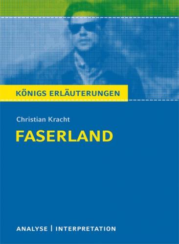 Faserland von Christian Kracht. Textanalyse und Interpretation mit ausführlicher Inhaltsangabe und Abituraufgaben mit Lösungen (Ebook - EPUB) 