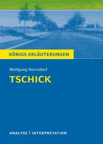 Tschick von Wolfgang Herrndorf. Königs Erläuterungen. (Ebook - EPUB) 