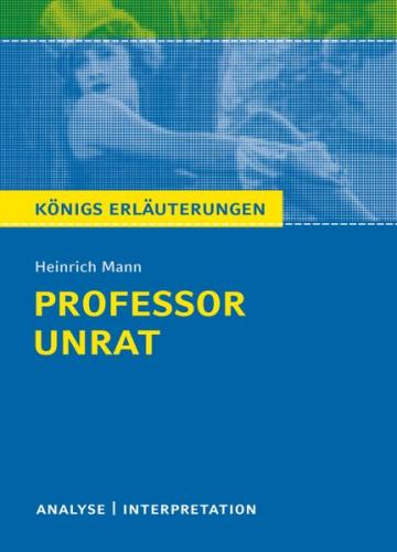 Professor Unrat von Heinrich Mann - Königs Erläuterungen. (Ebook - EPUB) 