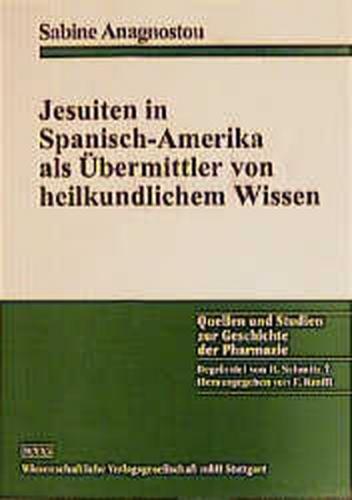 Jesuiten in Spanisch-Amerika als Übermittler von heilkundlichem Wissen 
