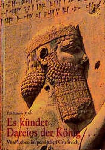 Es kündet Dareios der König... 