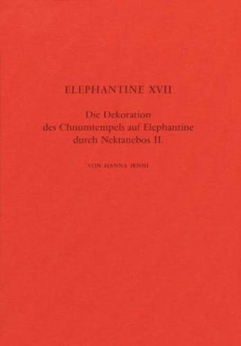Elephantine / Die Dekoration des Chnumtempels auf Elephantine durch Nektanebos II. 