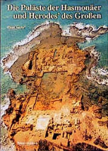 Die Paläste der Hasmonäer und Herodes' des Grossen 