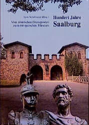 Hundert Jahre Saalburg 
