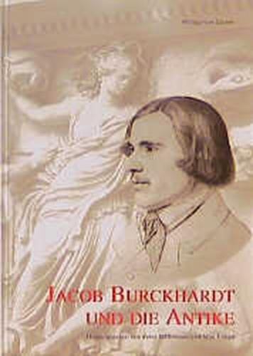 Jacob Burckhardt und die Antike 