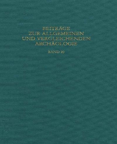 Beiträge zur Allgemeinen und Vergleichenden Archäologie. AVA-Beiträge 