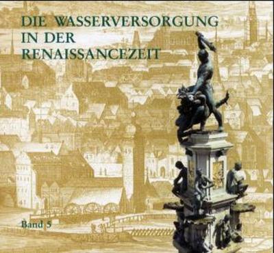 Die Wasserversorgung in der Renaissancezeit 