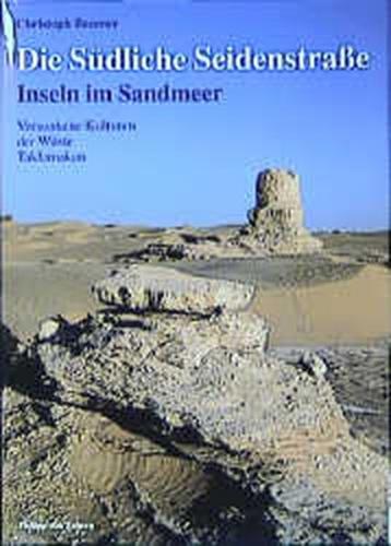 Die Südliche Seidenstrasse - Insel im Sandmeer 