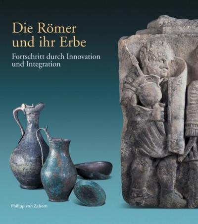 Die Römer und ihr Erbe 