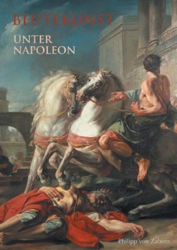 Beutekunst unter Napoleon: Die "französische Schenkung" an Mainz 1803 