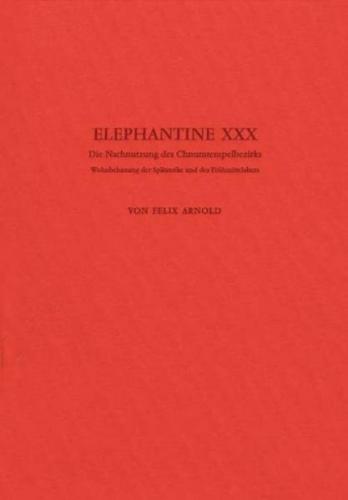 Elephantine / Die Nachnutzung des Chnumtempelbezirks 