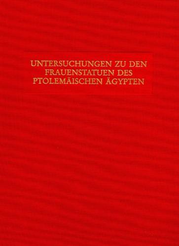 Untersuchungen zu den Frauenstatuen des Ptolemäischen  Ägypten 