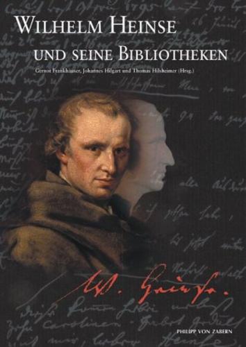 Wilhelm Heinse und seine Bibliotheken 