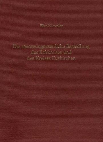 Die merowingerzeitliche Besiedlung des Erftkreises und des Kreises Euskirchen 