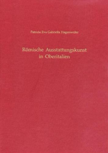 Römische Ausstattungskunst in Oberitalien 