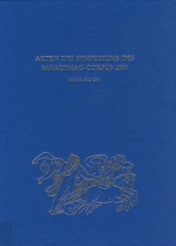Akten des Symposiums des Sarkophag-Corpus 2001 
