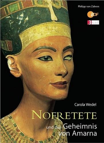 Nofretete und das Geheimnis von Amarna 