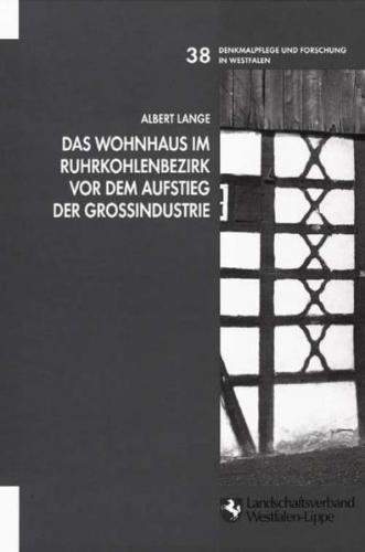 Das Wohnhaus im Ruhrkohlenbezirk vor dem Aufstieg der Grossindustrie 