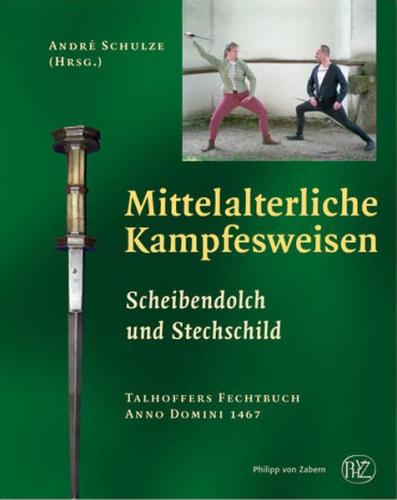 Mittelalterliche Kampfesweisen / Scheibendolch und Stechschild 