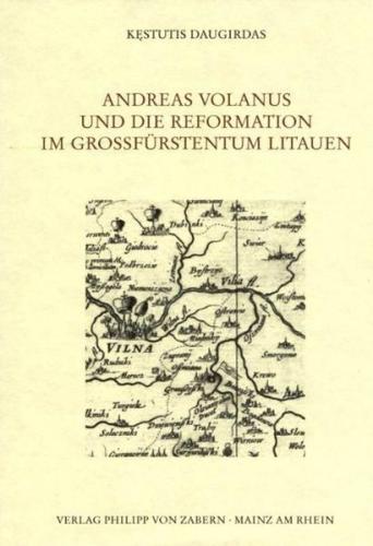 Andreas Volanus und die Reformation im Großfürstentum Litauen 