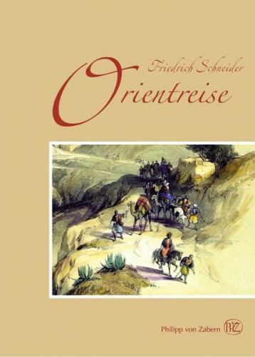 Friedrich Schneider – Orientreise 