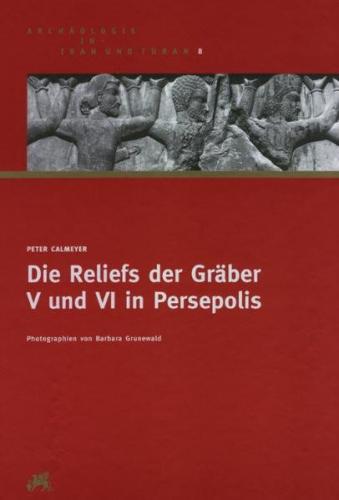 Die Reliefs der Gräber V und VI in Persepolis 