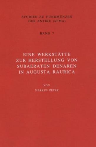 Eine Werkstatt zur Herstellung von subaeraten Denaren in Augusta Raurica 