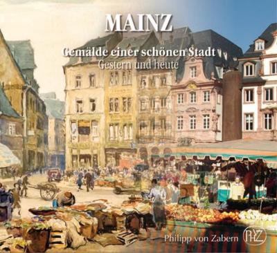 Mainz - Gemälde einer schönen Stadt 