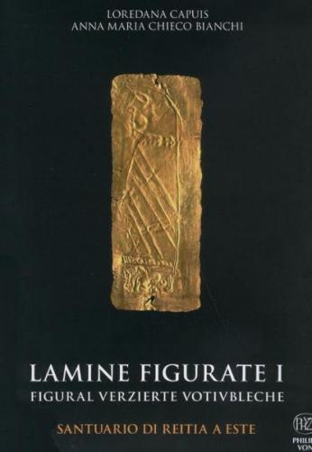 Die figural verzierten Votivbleche aus dem Reitia-Heiligtum von Este 