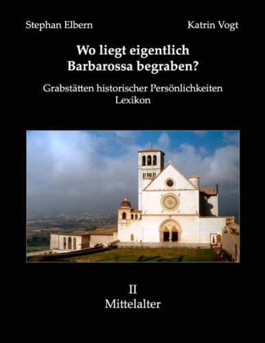 Wo liegt eigentlich Barbarossa begraben? 