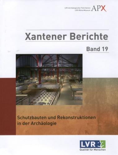 Schutzbauten und Rekonstruktionen in der Archäologie 