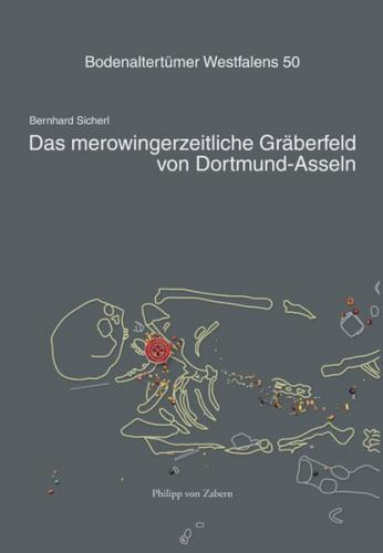 Das merowingerzeitliche Gräberfeld von Dortmund-Asseln 