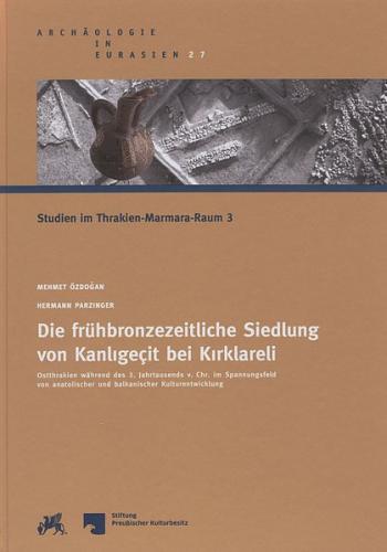 Die frühbronzezeitliche Siedlung von Kanligecit bei Kirklareli 