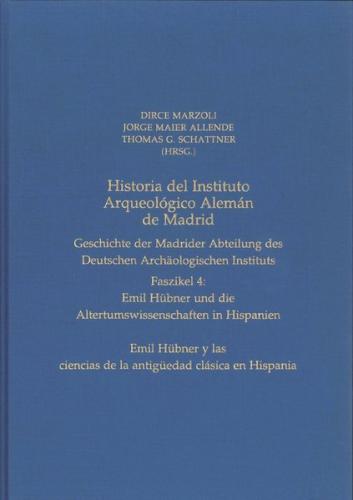 Historia del Instituto Arqueológico Alemán de Madrid. Geschichte der Madrider Abteilung des Deutschen Archäologischen Instituts 