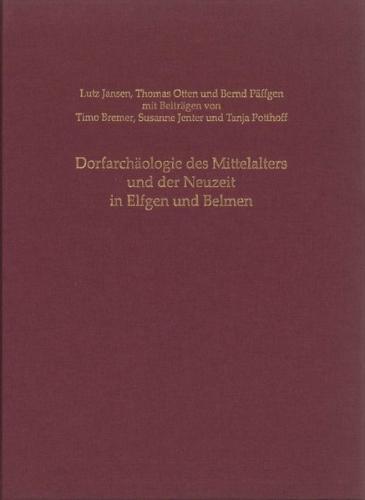 Dorfarchäologie des Mittelalters und der Neuzeit in Elfgen und Belmen 