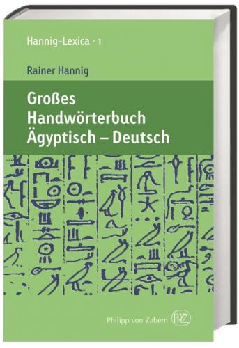 Großes Handwörterbuch Ägyptisch – Deutsch (2800 bis 950 v. Chr.) 