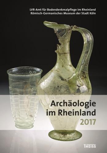 Archäologie im Rheinland 2017 