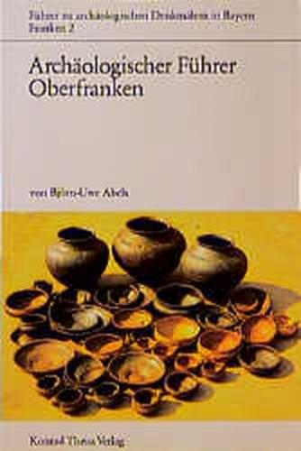Archäologischer Führer Oberfranken 