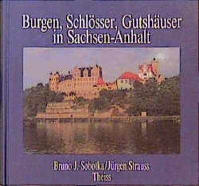 Burgen, Schlösser, Gutshäuser in Sachsen-Anhalt 