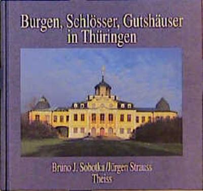 Burgen, Schlösser, Gutshäuser in Thüringen 